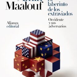 El laberinto de los extraviados. Occidente y sus adversarios, de Amin Maalouf